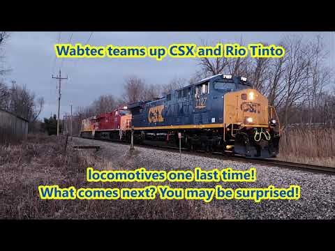 Wabtec teams up CSX and Rio Tinto locomotives one last time! Whats next?You may be surprised!