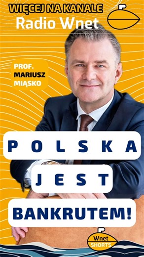 Polska jest bankrutem! Prof. Miąsko ostro pod adresem rządu