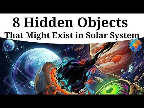 8 Hidden Objects That Might Exist in Our Solar System