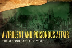 Battle of Ypres (April 22–May 5, 1915): When deadly German gas attacks send others running, the Canadians hold their ground. | Canada's History
