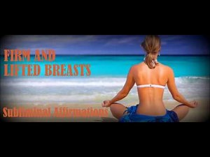 Firm & Lifted Breasts - Subliminal Affirmations