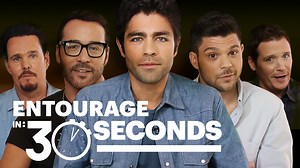 All of 'Entourage' in 30 Seconds