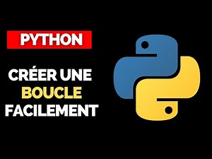 Créer une Boucle en Python [TUTORIEL DEBUTANT]