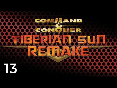Let's Play Command & Conquer: Tiberian Sun Remake #13 | GDI 13: Destroy Chemical Supply