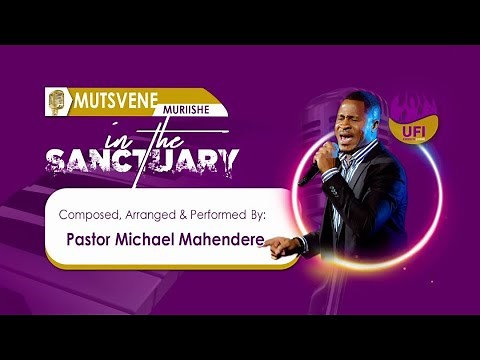 Mutsvene Muri Ishe (Live) - Minister Michael Mahendere ft. UFIC Choir