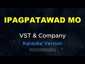 Ipagpatawad Mo - VST & Company (Karaoke Version)