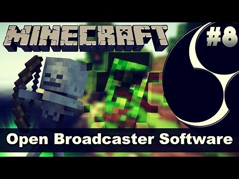 How To Record Minecraft with Open Broadcaster Software - Tutorial #8