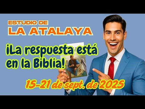 Estudio de La Atalaya (15-21 sept): ¡Doble respuesta por párrafo + todas las citas bíblicas!