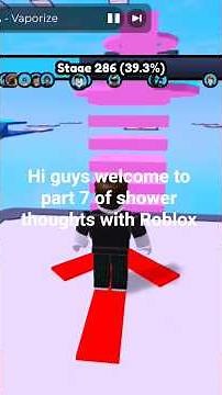 Shower thoughts with Roblox part 7
