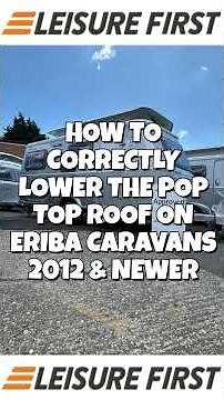 How to raise and lower the pop top roof on an Eriba caravan ''' 2012 & Newer''