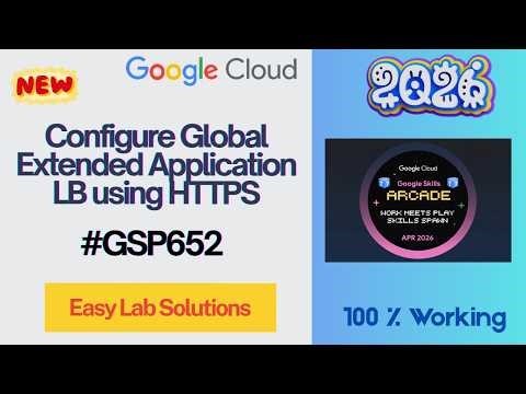 Configure Global Extended Application LB using HTTPS #GSP652 #qwiklabs | #arcade