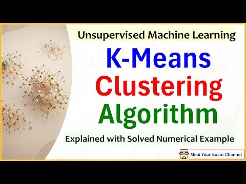 K Means Clustering Algorithm | Unsupervised Machine Learning | Solved Example | Benefits | Drawbacks
