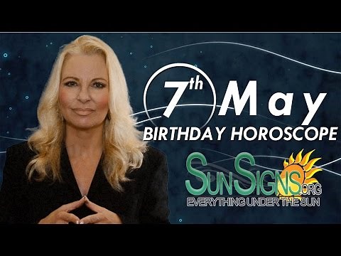 May 7th Zodiac Horoscope Birthday Personality - Taurus - Part 1