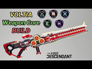 First Descendant - VOLTIA Build Guide with Weapon Core Unlocked
