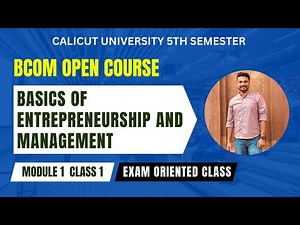 Open course Bcom|Module 1|Class 1|Basics of Entrepreneurship and ManagementIFoundation of business