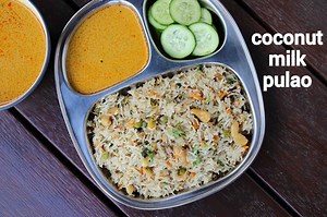 Coconut Milk Pulao Recipe | Coconut Rice Pulao - Healthy & Tasty