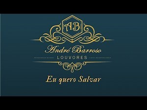 André Barroso - Eu quero Salvar (Própria Autoria)