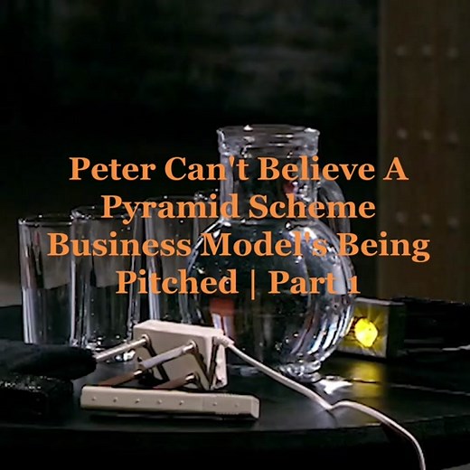 Part 1 | Peter Can't Believe A Pyramid Scheme Business Model's Being Pitched