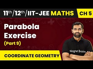 Parabola - Exercise (Part 9) | Maths | Class 11/12/IIT-JEE | 2024-25