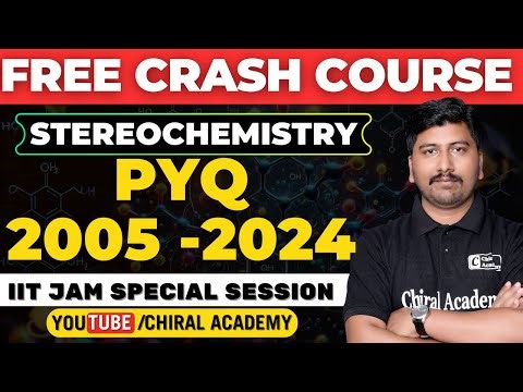 Stereochemistry Crash Course | Complete Concepts + PYQs for IIT JAM, GATE & CSIR NET