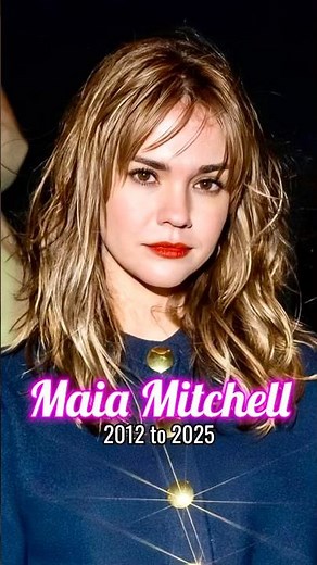 Maia Mitchell evolution from 2012 to 2025