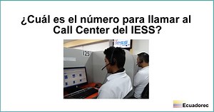 ▷ ¿Cómo llamar al IESS? | Número Servicio Call Center
