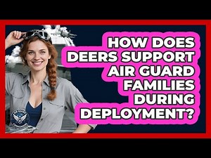 How Does DEERS Support Air Guard Families During Deployment? - Air Guard Commanders
