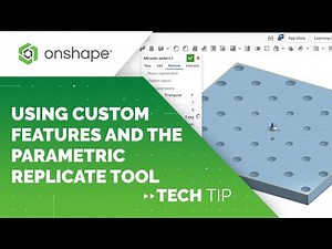 Tech Tip: Using Custom Features and the Parametric Replicate Tool