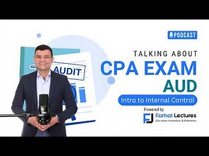 🎙️ Introduction to Internal Control: CPA Foundations