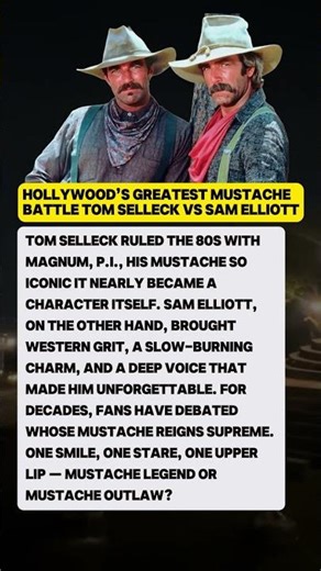 Hollywood's greatest mustache battle tom selleck VS Sam Elliott