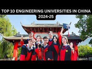 TOP 10 ENGINEERING UNIVERSITIES IN CHINA – 2024-25