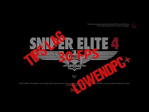 How to fix lags/low fps in Sniper Elite 4 -lowendpc