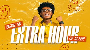 Enjoy An Extra Hour of Sleep - Title Graphics