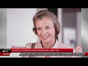 Sandra Day O'Connor remembered: Pioneering Supreme Court justice with Bay Area ties