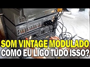 COMO LIGAR UM SOM VINTAGE MODULADO? O PASSO A PASSO COMPLETO E DETALHADO #CMVP 216