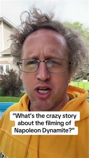 What is my craziest story of filming Napoleon dynamite 🧨?￼