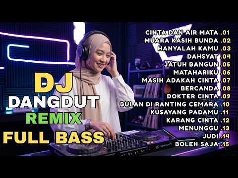 DJ REMIX DANGDUT LAWAS FULL BASS || DJ CINTA DAN AIR MATA | DJ HANYALAH KAMU