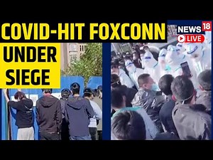 Foxconn Apologizes After Workers Revolt | Foxconn Protest | China | English News | News18 LIVE