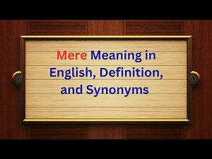 Mere Meaning in English | Definition and Synonyms Explained
