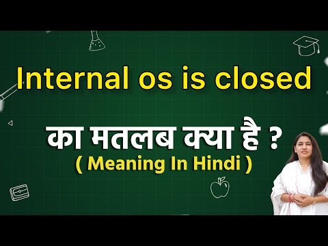 Internal os is closed meaning in hindi | Internal os is closed matlab kya hota hai | Word meaning
