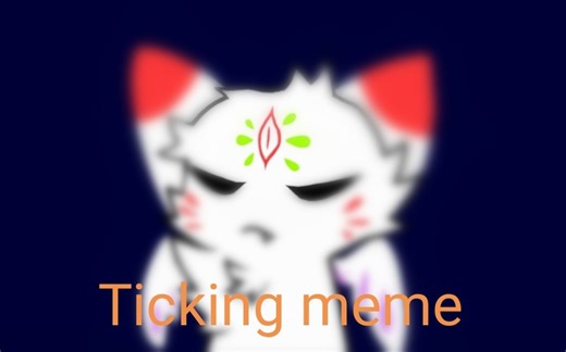 Ticking meme【预告/微剧情】