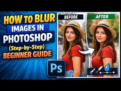 How to Blur Images in Photoshop (Step-by-Step Beginner Guide)