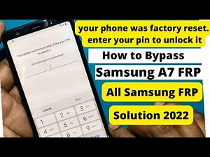 your phone was factory reset. enter your pin to unlock it || Samsung A7 FRP Bypass Tutorial 2022