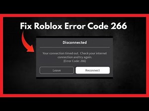 Fix Roblox Error Code: 266 (Your connection timed out)