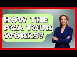 How The PGA Tour Works? - The Golf Xpert