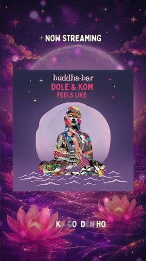 Dole & Kom, Feels Like | Buddha-Bar Summer Sessions Ibiza