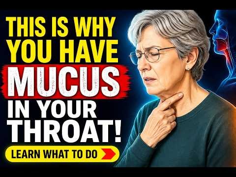 Why You Always Have Mucus in Your Throat – Doctor Explains the Real Cause!
