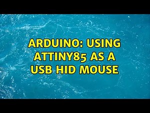 Arduino: Using ATTiny85 as a USB HID Mouse (2 Solutions!!)