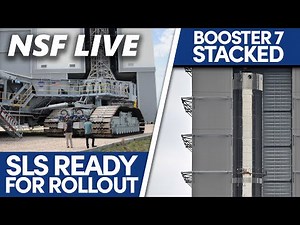 NSF Live: SLS prepares to rollout, SpaceX stacks Booster 7, international relations update, & more
