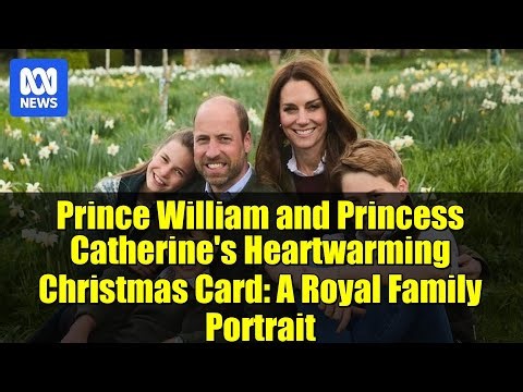 Prince William and Princess Catherine's Heartwarming Christmas Card: A Royal Family Portrait